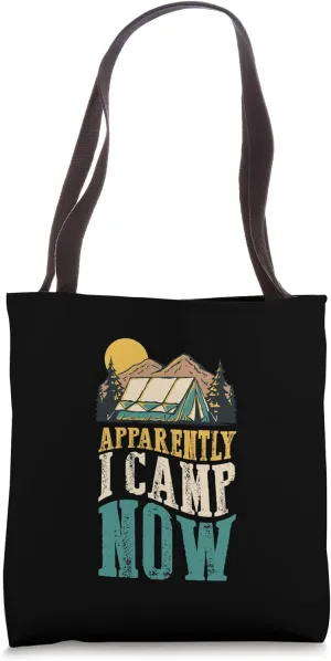 Apparently I Camp Now Funny Reluctant Camper Tote Bag