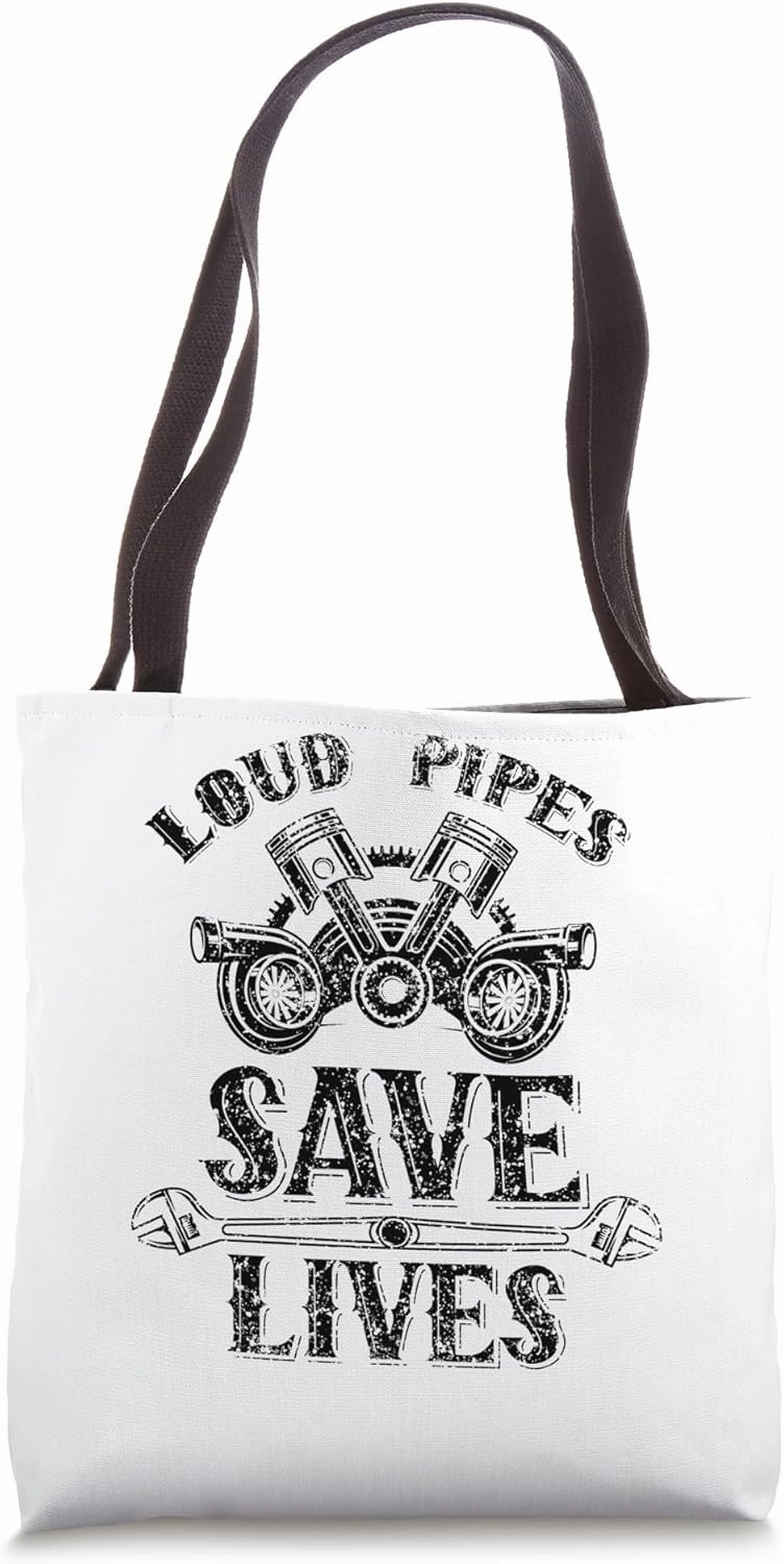 Loud Pipes Save Lives Exhausts Car Garage Tools Mechanic Tote Bag