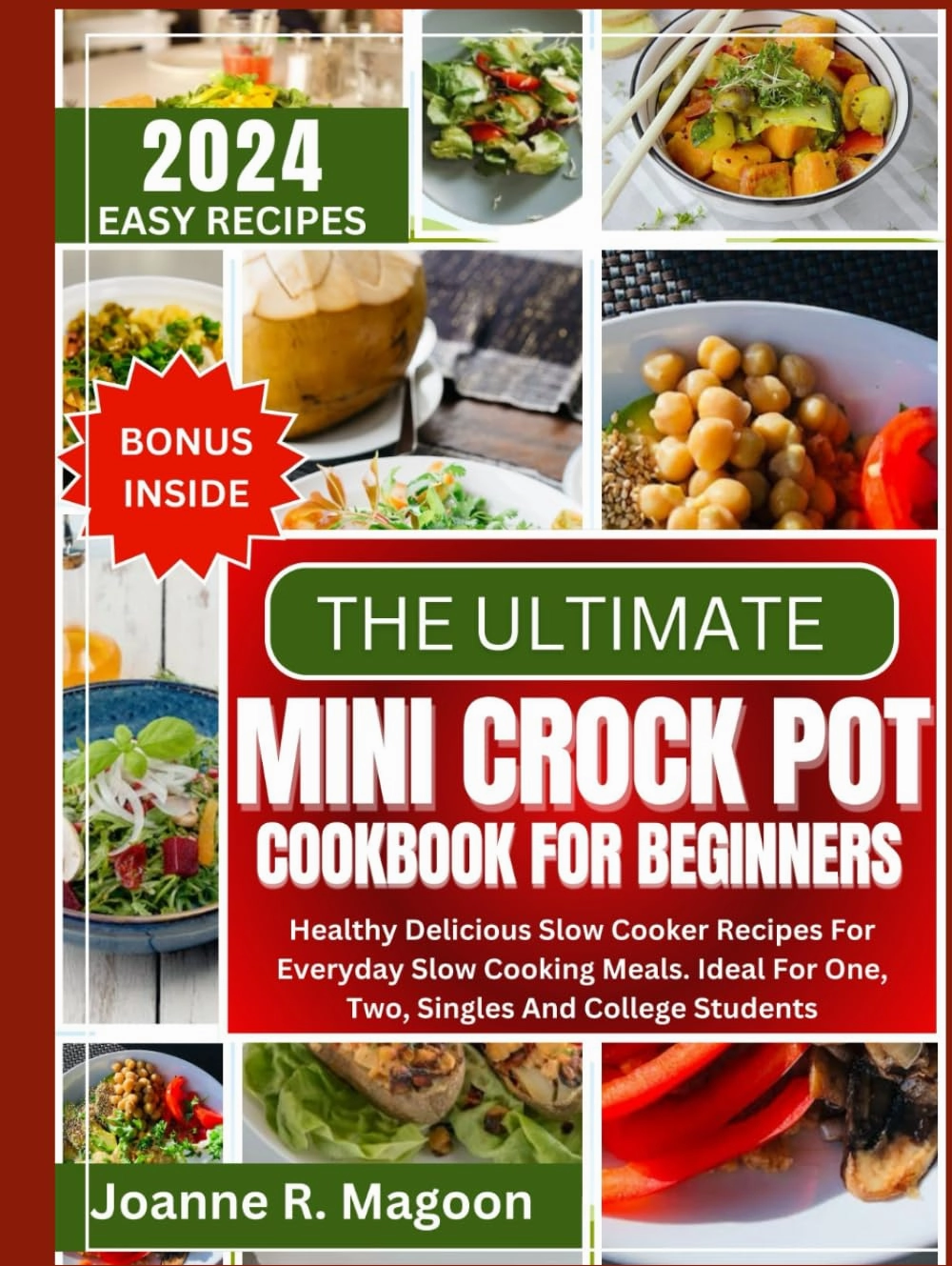 The Ultimate Mini Crock Pot Cookbook for Beginners: Healthy Delicious Slow Cooker Recipes For Everyday Slow Cooking Meals. Ideal For One, Two, Singles ... Cookbook for Beginners and Experienced Users) Hardcover – February 19, 2024